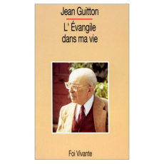 L'Evangile dans ma vie Tome 1 : L'Evangile dans ma vie - Guitton Jean