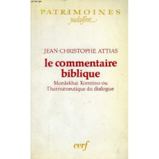 LE COMMENTAIRE BIBLIQUE. Mordekhai Komtino ou l'herméneutique du dialogue - Attias Jean-Christophe