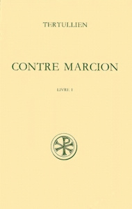 CONTRE MARCION. Tome 1, Livre 1, Edition bilingue français-latin - Braun René