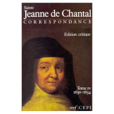 CORRESPONDANCE JEANNE DE CHANTAL. Tome 4 - JEANNE DE CHANTAL