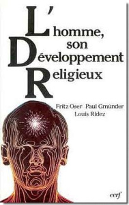 L'homme, son développement religieux. Étude de structuralisme génétique - Gmünder Paul ; Oser Fritz ; Ridez Louis