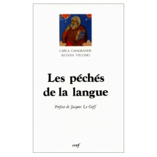 Les péchés de la langue. Discipline et éthique de la parole dans la culture médiévale - Casagrande C