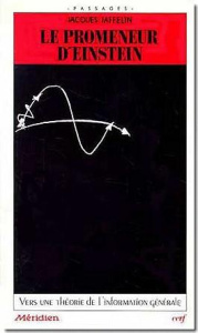 Le Promeneur d'Einstein. Vers une théorie de l'information générale - Jaffelin Jacques