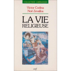 LA VIE RELIGIEUSE. Histoire et théologie - Codina V ; Zevallos N