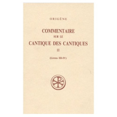 COMMENTAIRE SUR LE CANTIQUE DES CANTIQUES. Tome 2, Livres 3 et 4, Edition bilingue français-latin - Borret Marcel ; Brésard Luc ; Crouzel Henri