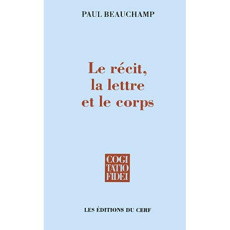 LE RECIT, LA LETTRE ET LE CORPS. Essais bibliques - Beauchamp Paul