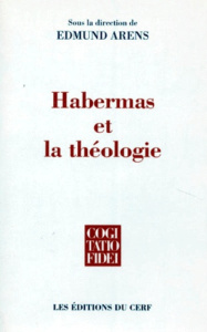 Habermas et la théologie - Arens Edmund