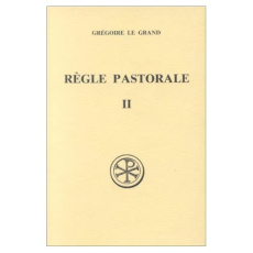 REGLE PASTORALE. Tome 2, Edition bilingue français-latin - GREGOIRE LE GRAND
