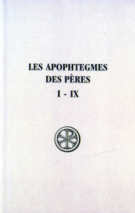 Les apophtègmes des Pères. Tome 1, Chapitres I-IX - Guy Jean-Claude