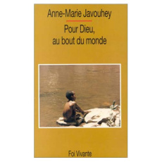 Pour Dieu, au bout du monde. Lettres choisies, [1798-1851 - Javouhey Anne-Marie