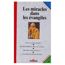 LES MIRACLES DANS LES EVANGILES - COLLECTIF
