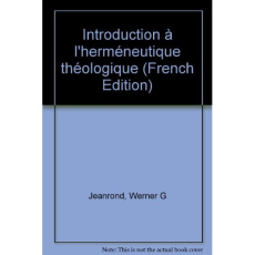 Introduction à l'herméneutique théologique - Jearond W-G