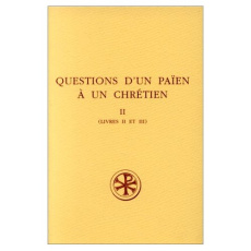 QUESTIONS D'UN PAIEN A UN CHRETIEN : CONSULTATIONES ZACCHEI CHRISTIANI ET APOLLONII PHILOSOPHI. Tome - Feiertag Jean-Louis