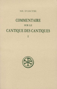 COMMENTAIRE SUR LE CANTIQUE DES CANTIQUES. Tome 1, Edition bilingue français-grec - Guerard Marie-Gabrielle