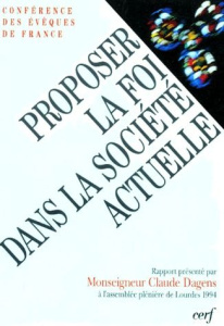 PROPOSER LA FOI DANS LA SOCIETE ACTUELLE - CONF EVEQUES FRAN.