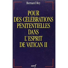 Pour des célébrations pénitentielles dans l'esprit de Vatican II - Rey-Flaud Henri