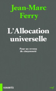 L'ALLOCATION UNIVERSELLE. Pour un revenu de citoyenneté - Ferry Jean-Marc