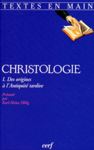CHRISTOLOGIE. Tome 1, Des origines à l'antiquité tardive - Ohlig Karl-Heinz