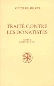 TRAITE CONTRE LES DONATISTES. Tome 2, Livres 3 à 7, Edition bilingue français-latin - Labrousse Mireille