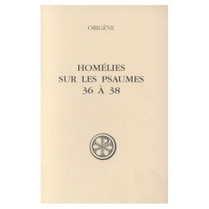 HOMELIES SUR LES PSAUMES 36 A 38. Edition bilingue français-latin - Brésard Luc ; Crouzel Henri