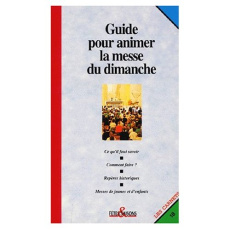 Guide pour animer la messe du dimanche - COLLECTIF