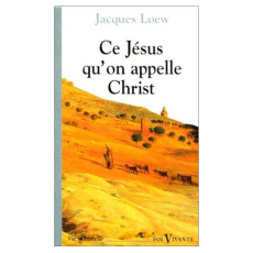Ce Jésus qu'on appelle Christ. Retraite au Vatican (1970) - Loew Jacques