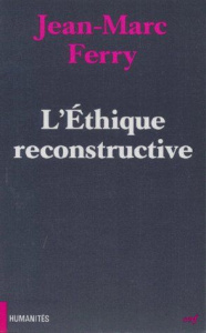 L'éthique reconstructive - Ferry Jean-Marc