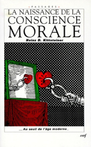 La naissance de la conscience morale - Kittsteiner Heinz Dieter