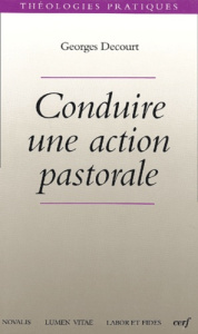 Conduire une action pastorale - Decourt Georges