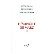 L'Evangile de Marc. Tome 2 - Légasse Simon