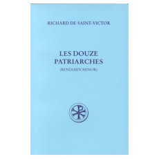 Les douze patriarches ou "Beniamin minor" - Châtillon Jean ; Duchet-Suchaux Monique ; Longère