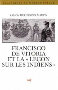 Francisco de Vitoria et la "Leçon sur les Indiens" - Hernandez Martin Ramon