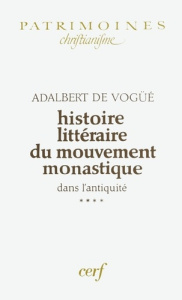 Histoire littéraire du mouvement monastique dans l'Antiquité. Tome 14, Le monachisme latin, Sulpice - Vogüé Adalbert de