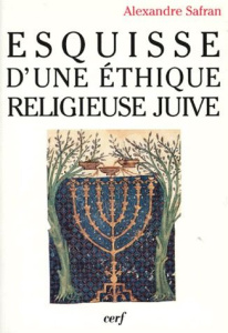 Esquisse d'une éthique religieuse juive. [conférences, 1952-1996 - Safran Alexandre