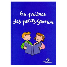 Les prières des petits-grands - Libert Anne ; Marquette Bruno ; Monrozier Pascale