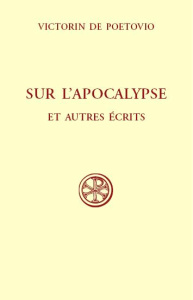Sur l'Apocalypse. Suivi du Fragment chronologique ; et de La construction du monde, Edition bilingue - VICTORIN DE POETOVIO