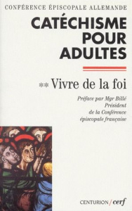 CATHECHISME POUR ADULTES. Tome 2, Vivre de la Foi - CONF EPISCOP ALLEM