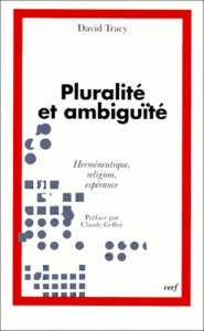 PLURALITE ET AMBIGUITE. Herméneutique, religion, espérance - Tracy David