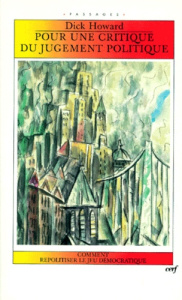 Pour une critique du jugement politique. Comment repolitiser le jeu démocratique - Howard Dick