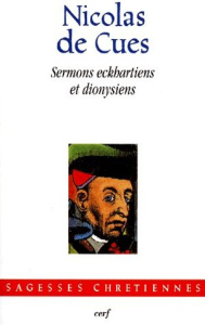 Sermons eckhartiens et dionysiens. [1439-1456 - Cues Nicolas de