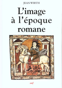 L'image à l'époque romane - Wirth Jean