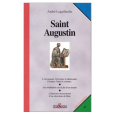 Saint Augustin. Une vie - Lagaillardie André
