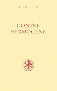 Contre Hermogène - TERTULLIEN