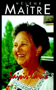 Saisir la vie. Itinéraire d'une conseillère conjugale et familiale - Maitre Hélène