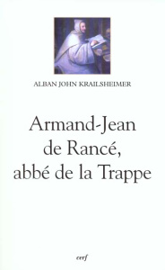 Armand-Jean de Rancé, abbé de la Trappe. 1626-1700 - Krailsheimer Alban-John