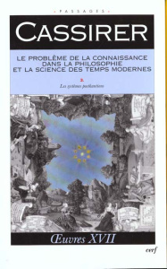 LE PROBLEME DE LA CONNAISSANCE DANS LA PHILOSOPHIE ET LA SCIENCE DES TEMPS MODERNES. Volume 3, Les s - Cassirer Ernst