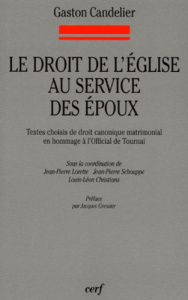 LE DROIT DE L'EGLISE AU SERVICE DES EPOUX. Textes choisis de droit canonique matrimonial en hommage - Candelier Gaston ; Christians Louis-Léon ; Lorette
