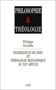 EXPERIENCE DE DIEU ET THEOLOGIE MONASTIQUE AU XII EME SIECLE. Etude sur les sermons d'Aelred de Riev - Nouzille Philippe