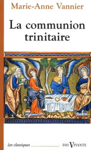 La communion trinitaire - Vannier Marie-Anne