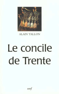 Le concile de Trente - Tallon Alain